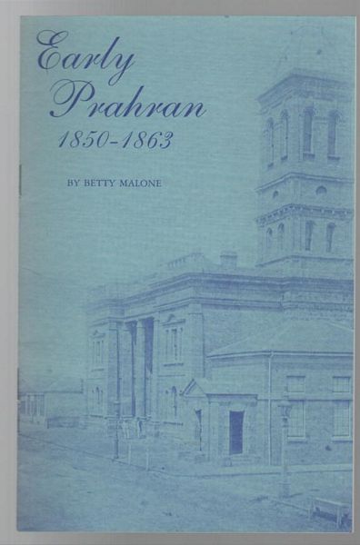 MALONE, BETTY. - Early Prahran 1850-1863.